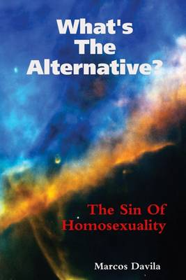 Book cover for What's the Alternative?: The Sin of Homosexuality