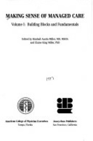 Cover of Making Sense of Managed Care, Volume 1: Building B