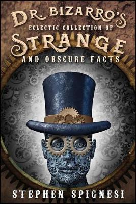 Book cover for Dr. Bizarro's Eclectic Collection of Strange and Obscure Facts