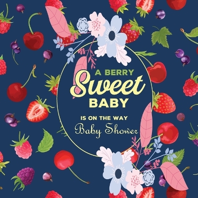 Book cover for A Berry Sweet Baby is On The Way baby shower guest book