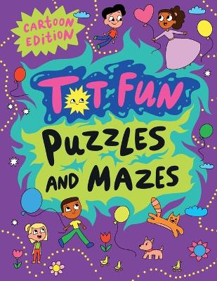 Book cover for Tot Fun Puzzles and Mazes