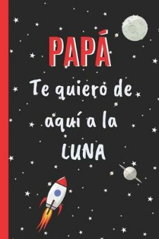 Cover of Papá, Te Quiero de Aquí a la Luna