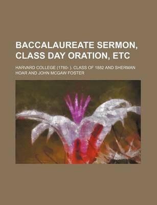 Book cover for Baccalaureate Sermon, Class Day Oration, Etc