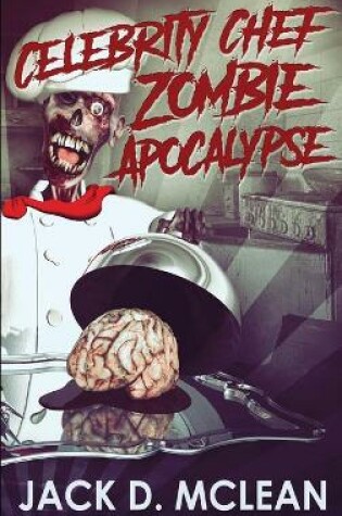 Cover of Celebrity Chef Zombie Apocalypse