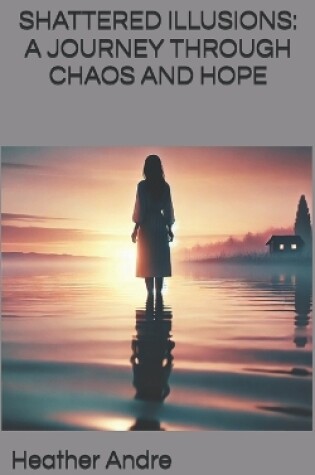 Cover of Shattered Illusions