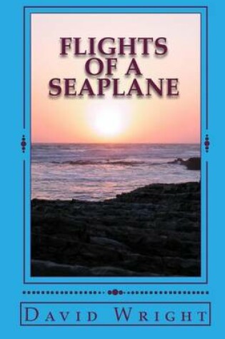 Cover of Flights of a Seaplane