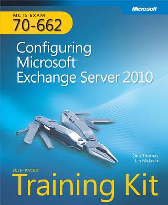 Book cover for McTs Self-Paced Training Kit (Exam 70-662): Configuring Microsoft(r) Exchange Server 2010