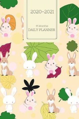 Cover of 2020 2021 15 Months Rabbits Bunny Daily Planner