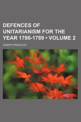 Cover of Defences of Unitarianism for the Year 1786-1789 (Volume 2)