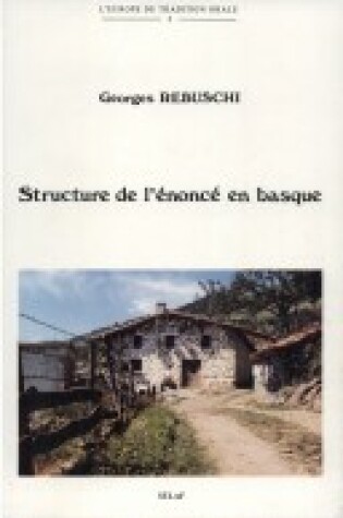 Cover of Structure De L'enonce En Basque. Preface De J. Haritschelar