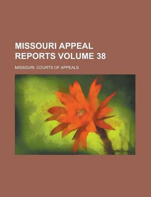 Book cover for Missouri Appeal Reports Volume 38