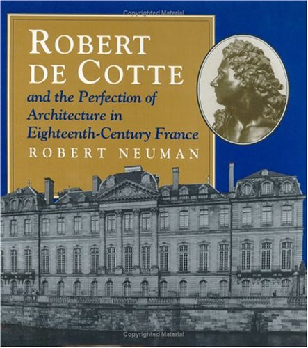 Book cover for Robert de Cotte and the Perfection of Architecture in Eighteenth-century France