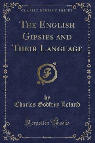 Cover of The English Gipsies and Their Language (Classic Reprint)