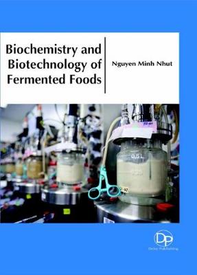 Book cover for Biochemistry and Biotechnology of Fermented Foods