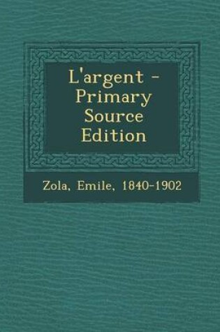 Cover of L'argent - Primary Source Edition