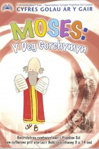 Cover of Cyfres Golau ar y Gair: Moses - Y Deg Gorchymyn