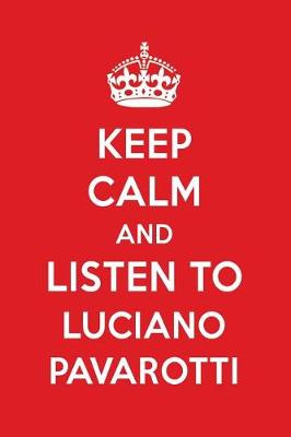 Book cover for Keep Calm and Listen to Luciano Pavarotti