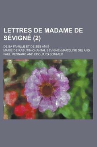 Cover of Lettres de Madame de Sevigne; de Sa Famille Et de Ses Amis (2 )