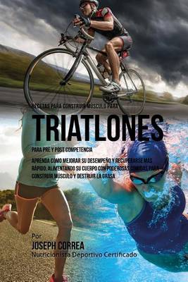 Book cover for Recetas para Construir Musculo para Triatlones, para Pre y Post Competencia