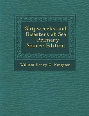 Book cover for Shipwrecks and Disasters at Sea - Primary Source Edition