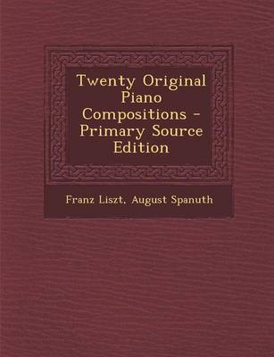 Book cover for Twenty Original Piano Compositions - Primary Source Edition