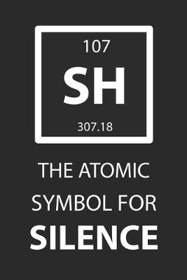 Book cover for SH The Atomic Symbol for Silence