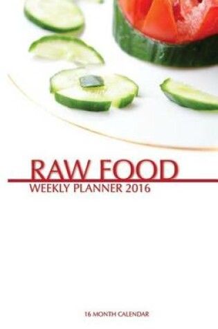 Cover of Raw Food Weekly Planner 2016