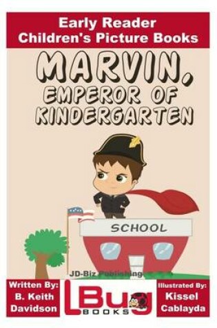 Cover of Marvin, Emperor of Kindergarten - Early Reader - Children's Picture Books