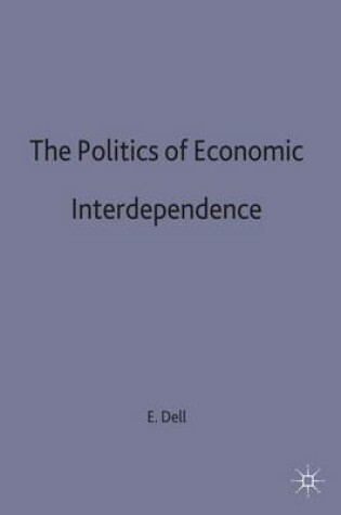 Cover of The Politics of Economic Interdependence