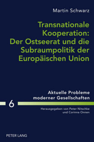 Cover of Transnationale Kooperation: Der Ostseerat Und Die Subraumpolitik Der Europaeischen Union