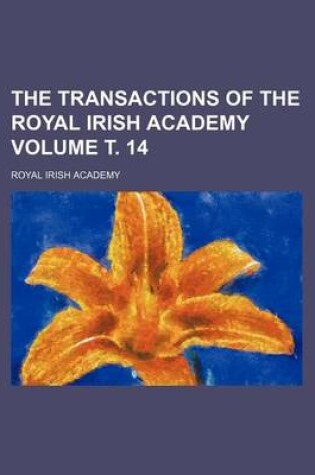 Cover of The Transactions of the Royal Irish Academy Volume . 14