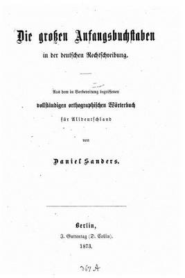 Book cover for Die grossen Anfangsbuchstaben in der deutschen Rechtschreibung