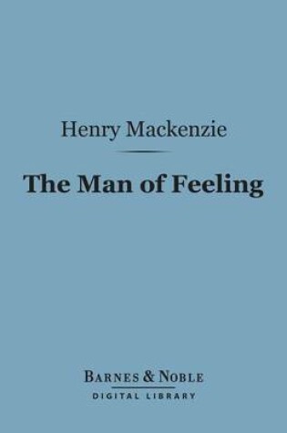 Cover of The Man of Feeling (Barnes & Noble Digital Library)