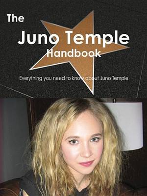 Book cover for The Juno Temple Handbook - Everything You Need to Know about Juno Temple