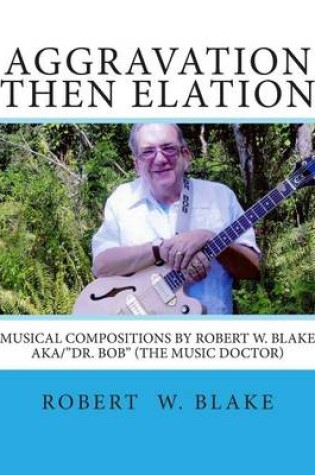 Cover of Aggravation Then Elation