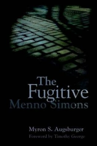 Cover of Fugitive: Menno Simons