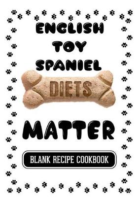 Book cover for English Toy Spaniel Diets Matter