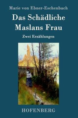 Cover of Das Schädliche / Maslans Frau