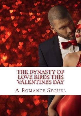 Book cover for The Dynasty of Love Birds this Valentines Day