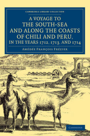 Cover of A Voyage to the South-Sea and along the Coasts of Chili and Peru, in the Years 1712, 1713, and 1714