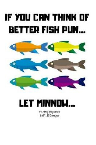 Cover of If You Can Think of Better Fish Pun... Let Minnow