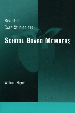 Cover of Real-Life Case Studies for School Board Members