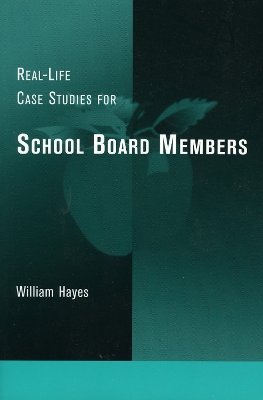 Book cover for Real-Life Case Studies for School Board Members