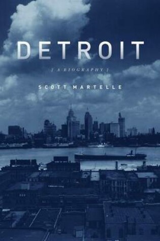 Cover of Detroit: A Biography