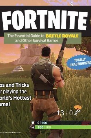 Cover of Fortnite: the Essential Guide to Battle Royale and Other Survival Games