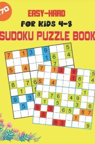 Cover of 370 Easy-Hard Sudoku Puzzle Book For Kids 4-8