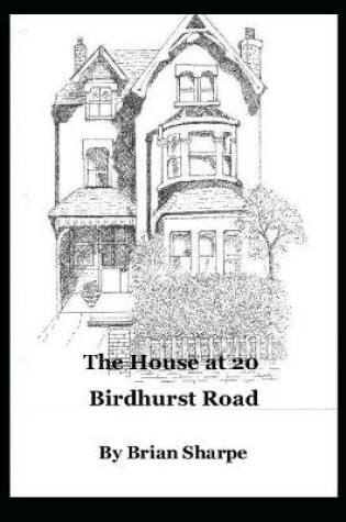 Cover of The House at 20 Birdhurst Road