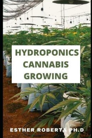 Cover of Hydroponics Cannabis Growing