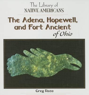 Book cover for The Adena, Hopewell, and Fort Ancient of Ohio
