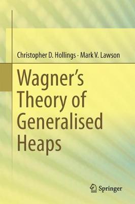 Book cover for Wagner's Theory of Generalised Heaps